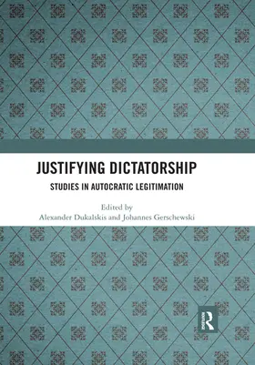 Dukalskis / Gerschewski |  Justifying Dictatorship | Buch |  Sack Fachmedien