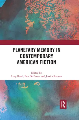 Bond / De Bruyn / Rapson |  Planetary Memory in Contemporary American Fiction | Buch |  Sack Fachmedien
