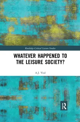 Veal |  Whatever Happened to the Leisure Society? | Buch |  Sack Fachmedien
