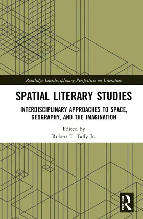 Tally Jr. |  Spatial Literary Studies | Buch |  Sack Fachmedien
