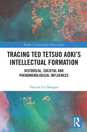 Baergen |  Tracing Ted Tetsuo Aoki's Intellectual Formation | Buch |  Sack Fachmedien
