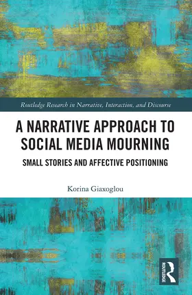 Giaxoglou |  A Narrative Approach to Social Media Mourning | Buch |  Sack Fachmedien