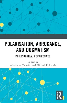 Tanesini / Lynch |  Polarisation, Arrogance, and Dogmatism | Buch |  Sack Fachmedien