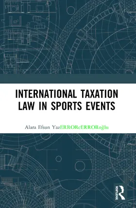 Efsun Yaz¿c¿o¿lu / Efsun Yazicioglu |  International Taxation Law in Sports Events | Buch |  Sack Fachmedien