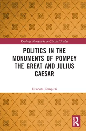 Zampieri |  Politics in the Monuments of Pompey the Great and Julius Caesar | Buch |  Sack Fachmedien