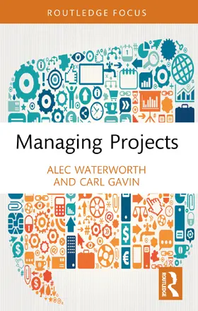 Waterworth / Gavin |  Managing Projects | Buch |  Sack Fachmedien