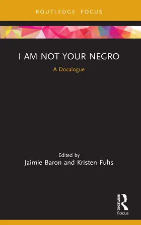 Baron / Fuhs |  I Am Not Your Negro | Buch |  Sack Fachmedien