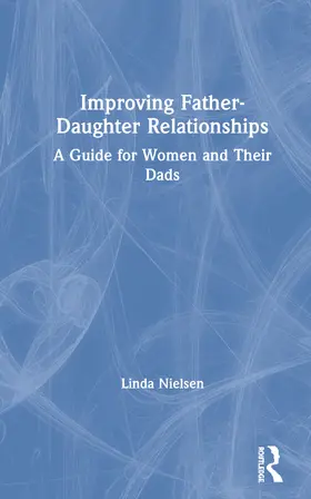 Nielsen | Improving Father-Daughter Relationships | Buch | 978-0-367-52428-9 | www2.sack.de