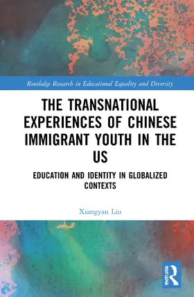 Liu |  The Transnational Experiences of Chinese Immigrant Youth in the US | Buch |  Sack Fachmedien