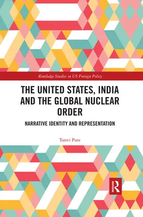 Pate |  The United States, India and the Global Nuclear Order | Buch |  Sack Fachmedien