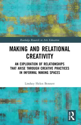Bennett |  Making and Relational Creativity | Buch |  Sack Fachmedien
