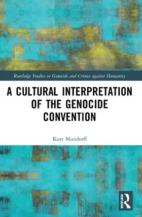 Mundorff |  A Cultural Interpretation of the Genocide Convention | Buch |  Sack Fachmedien