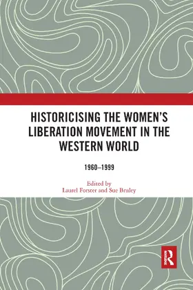 Forster / Bruley |  Historicising the Women's Liberation Movement in the Western World | Buch |  Sack Fachmedien