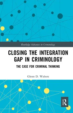 Walters |  Closing the Integration Gap in Criminology | Buch |  Sack Fachmedien