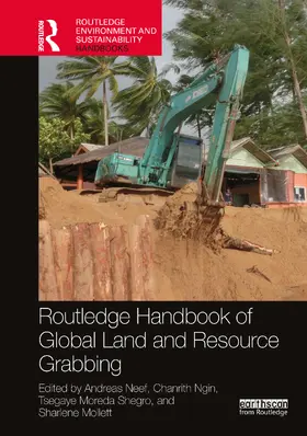 Neef / Ngin / Moreda | Routledge Handbook of Global Land and Resource Grabbing | Buch | 978-0-367-53202-4 | sack.de