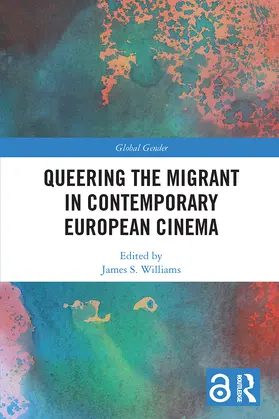 Williams | Queering the Migrant in Contemporary European Cinema | Buch | 978-0-367-53213-0 | sack.de