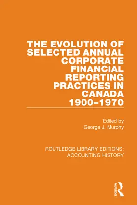Murphy | The Evolution of Selected Annual Corporate Financial Reporting Practices in Canada, 1900-1970 | Buch | 978-0-367-53218-5 | sack.de