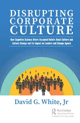 White, Jr |  Disrupting Corporate Culture | Buch |  Sack Fachmedien