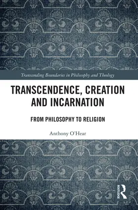 O'Hear |  Transcendence, Creation and Incarnation | Buch |  Sack Fachmedien