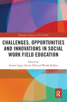 Egan / Hill / Rollins |  Challenges, Opportunities and Innovations in Social Work Field Education | Buch |  Sack Fachmedien