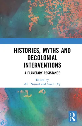 Nirmal / Dey |  Histories, Myths and Decolonial Interventions | Buch |  Sack Fachmedien