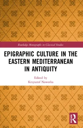 Nawotka |  Epigraphic Culture in the Eastern Mediterranean in Antiquity | Buch |  Sack Fachmedien
