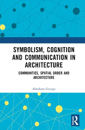 George | Symbolism, Cognition and Communication in Architecture | Buch | 978-0-367-53677-0 | www2.sack.de
