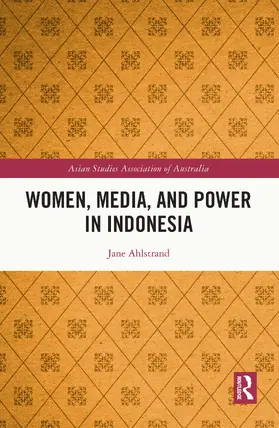 Ahlstrand |  Women, Media, and Power in Indonesia | Buch |  Sack Fachmedien