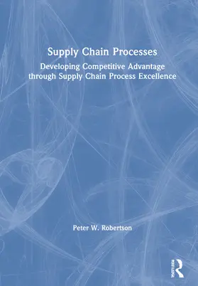 Robertson |  Supply Chain Processes | Buch |  Sack Fachmedien