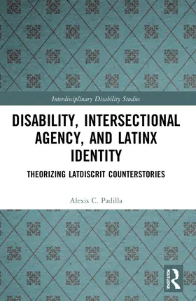 Padilla | Disability, Intersectional Agency, and Latinx Identity | Buch | 978-0-367-54038-8 | sack.de