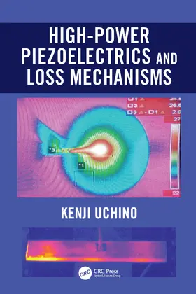 Uchino | High-Power Piezoelectrics and Loss Mechanisms | Buch | 978-0-367-54069-2 | sack.de