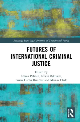 Palmer / Bikundo / Harris Rimmer |  Futures of International Criminal Justice | Buch |  Sack Fachmedien