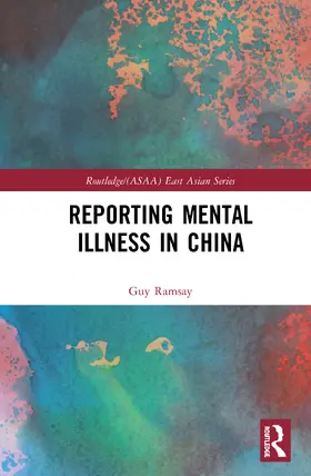 Ramsay |  Reporting Mental Illness in China | Buch |  Sack Fachmedien