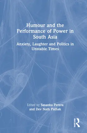 Perera / Pathak |  Humour and the Performance of Power in South Asia | Buch |  Sack Fachmedien