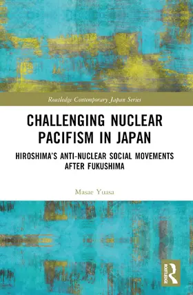 Yuasa |  Challenging Nuclear Pacifism in Japan | Buch |  Sack Fachmedien