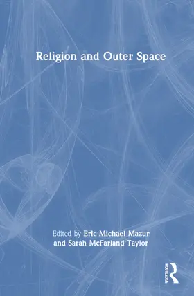 Mazur / McFarland Taylor |  Religion and Outer Space | Buch |  Sack Fachmedien