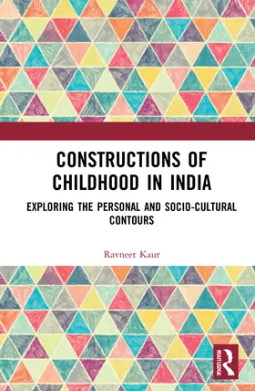 Kaur | Constructions of Childhood in India | Buch | 978-0-367-54225-2 | www2.sack.de
