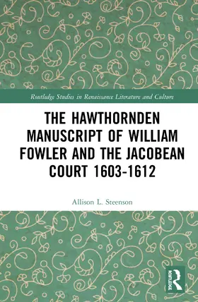 Steenson |  The Hawthornden Manuscripts of William Fowler and the Jacobean Court 1603-1612 | Buch |  Sack Fachmedien