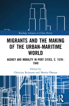 Reimann / Öhman |  Migrants and the Making of the Urban-Maritime World | Buch |  Sack Fachmedien