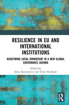 Korosteleva / Flockhart |  Resilience in EU and International Institutions | Buch |  Sack Fachmedien