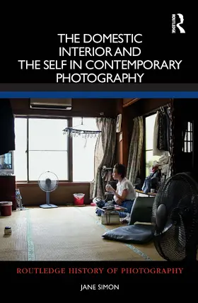 Simon |  The Domestic Interior and the Self in Contemporary Photography | Buch |  Sack Fachmedien