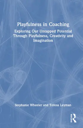 Wheeler / Leyman | Playfulness in Coaching | Buch | 978-0-367-54417-1 | sack.de
