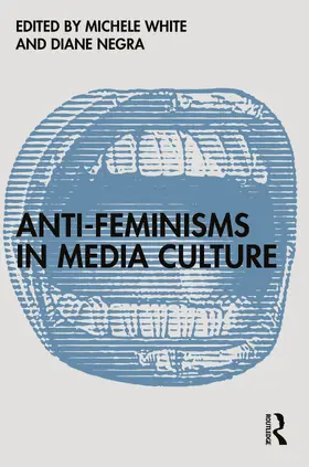 White / Negra |  Anti-Feminisms in Media Culture | Buch |  Sack Fachmedien