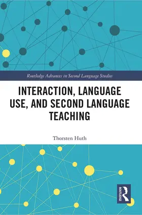 Huth |  Interaction, Language Use, and Second Language Teaching | Buch |  Sack Fachmedien
