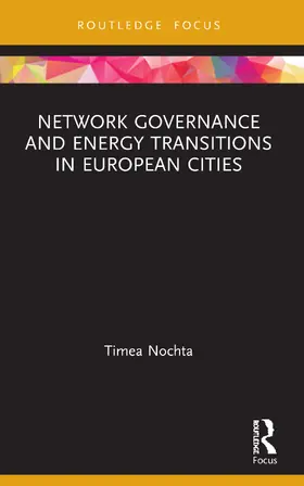 Nochta |  Network Governance and Energy Transitions in European Cities | Buch |  Sack Fachmedien