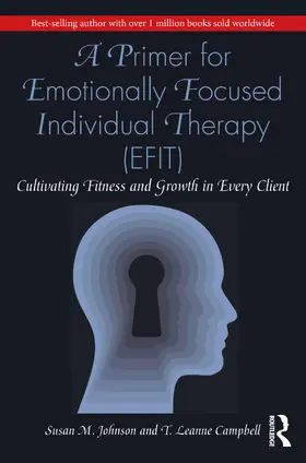 Johnson / Campbell |  A Primer for Emotionally Focused Individual Therapy (Efit) | Buch |  Sack Fachmedien