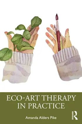Pike | Eco-Art Therapy in Practice | Buch | 978-0-367-54876-6 | www2.sack.de