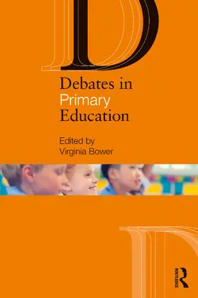 Bower |  Debates in Primary Education | Buch |  Sack Fachmedien
