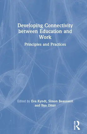 Kyndt / Beausaert / Zitter |  Developing Connectivity between Education and Work | Buch |  Sack Fachmedien