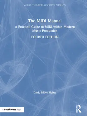 Huber |  The MIDI Manual: A Practical Guide to MIDI Within Modern Music Production | Buch |  Sack Fachmedien